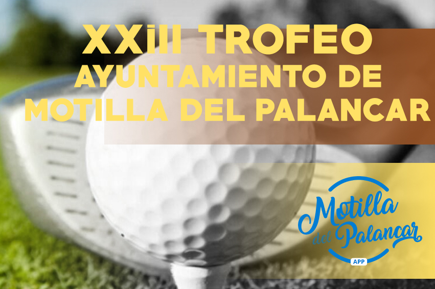 XXIII Trofeo Ayuntamiento Motilla del Palancar | Golf - imagen 1