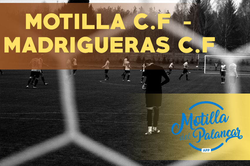 Motilla C.F - Madrigueras C.F - imagen 1