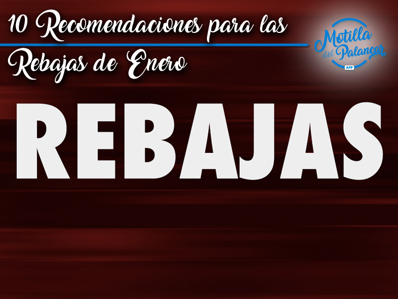 Diez recomendaciones a tener en cuenta para estas rebajas - imagen 1