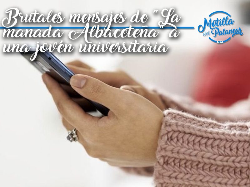 Los brutales mensajes de 'La manada' albaceteña: 'Está para reventarla y dejarla medio muerta dando espasmos' - imagen 1