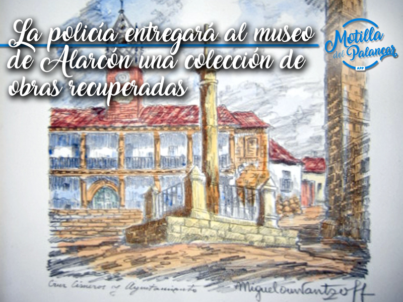 La Policía Nacional entregará al Museo de Alarcón una colección de obras recuperadas - imagen 1