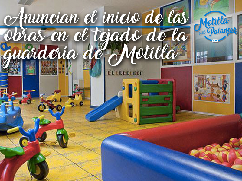 Motilla del Palancar anuncia el inicio de las obras en el tejado de la Guardería - imagen 1