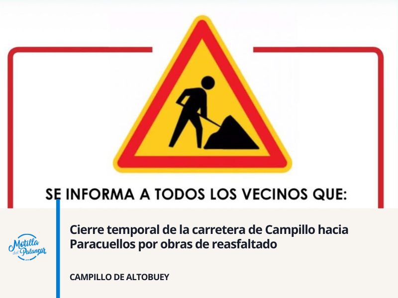 Cierre temporal de la carretera de Campillo hacia Paracuellos por obras de reasfaltado - imagen 1