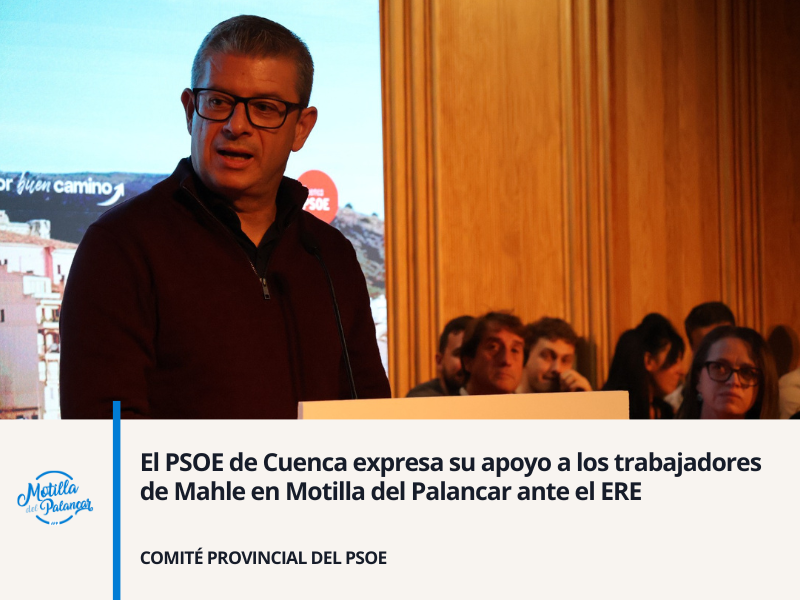 El PSOE de Cuenca expresa su apoyo a los trabajadores de Mahle en Motilla del Palancar ante el ERE - imagen 1