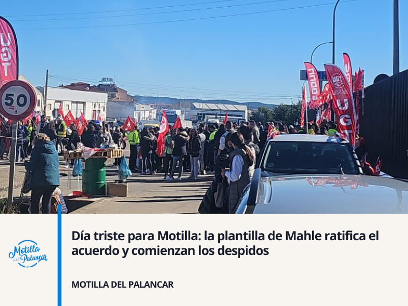 Día triste para Motilla: la plantilla de Mahle ratifica el acuerdo y comienzan los despidos - imagen 1