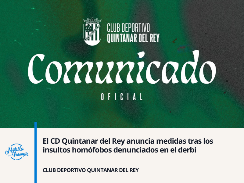El CD Quintanar del Rey anuncia medidas tras los insultos homófobos denunciados en el derbi - imagen 1