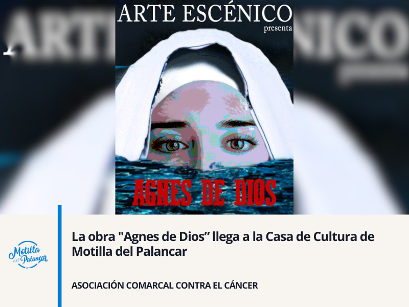 La obra "Agnes de Dios” llega a la Casa de Cultura de Motilla del Palancar - imagen 1