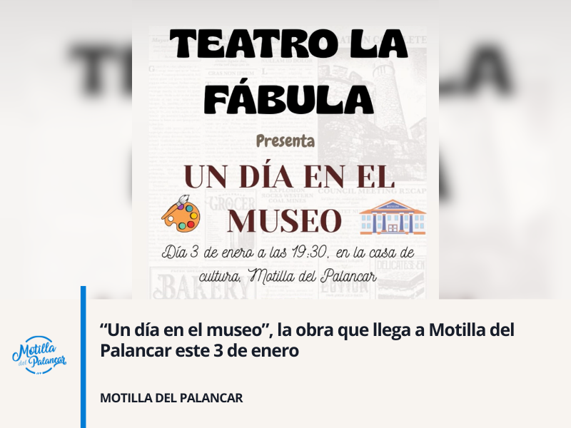 “Un día en el museo”, la obra que llega a Motilla del Palancar este 3 de enero - imagen 1