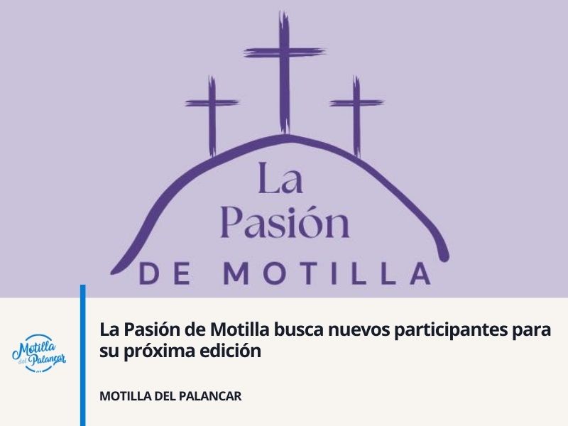 La Pasión de Motilla busca nuevos participantes para su próxima edición - imagen 1
