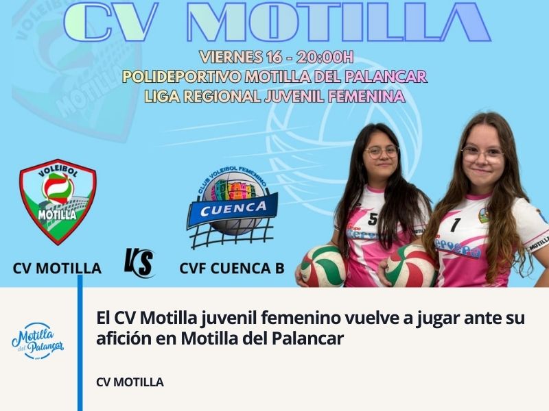 El CV Motilla juvenil femenino vuelve a jugar ante su afición en Motilla del Palancar - imagen 1