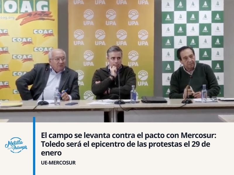 El campo se levanta contra el pacto con Mercosur: Toledo será el epicentro de las protestas el 29 de enero - imagen 1