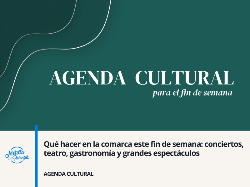 Qué hacer en la comarca este fin de semana: conciertos, teatro, gastronomía y grandes espectáculos - imagen 1