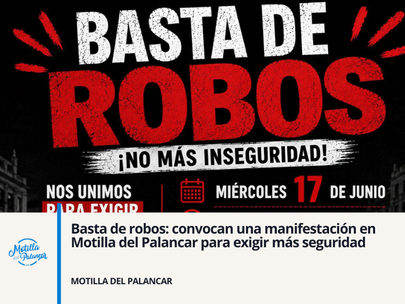 Basta de robos: convocan una manifestación en Motilla del Palancar para exigir más seguridad - imagen 1