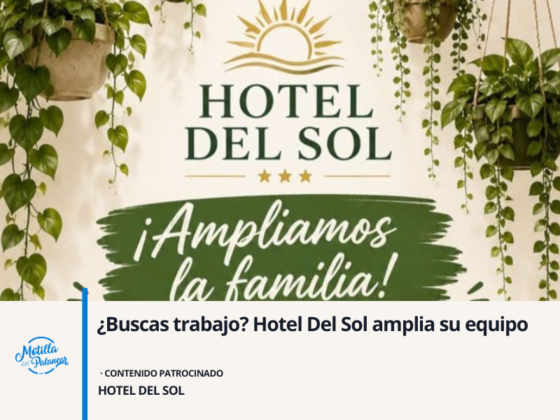 ¿Buscas trabajo? Hotel Del Sol amplia su equipo - imagen 1