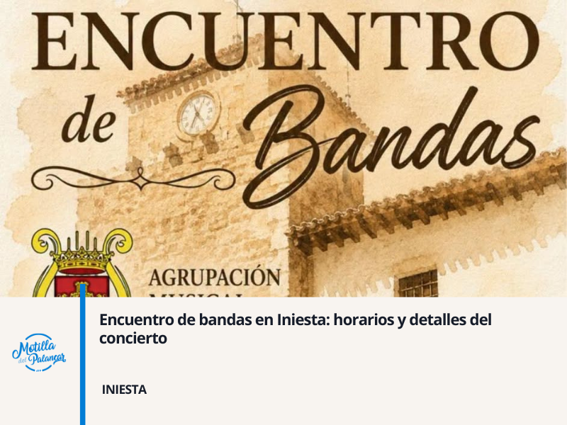 Encuentro de bandas en Iniesta: horarios y detalles del concierto - imagen 1