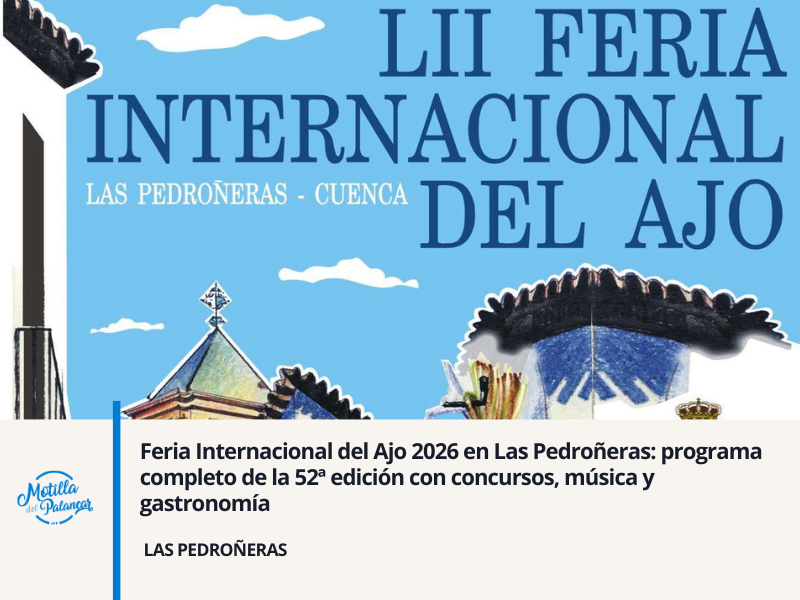 Feria Internacional del Ajo 2026 en Las Pedroñeras: programa completo de la 52ª edición con concursos, música y gastronomía - imagen 1