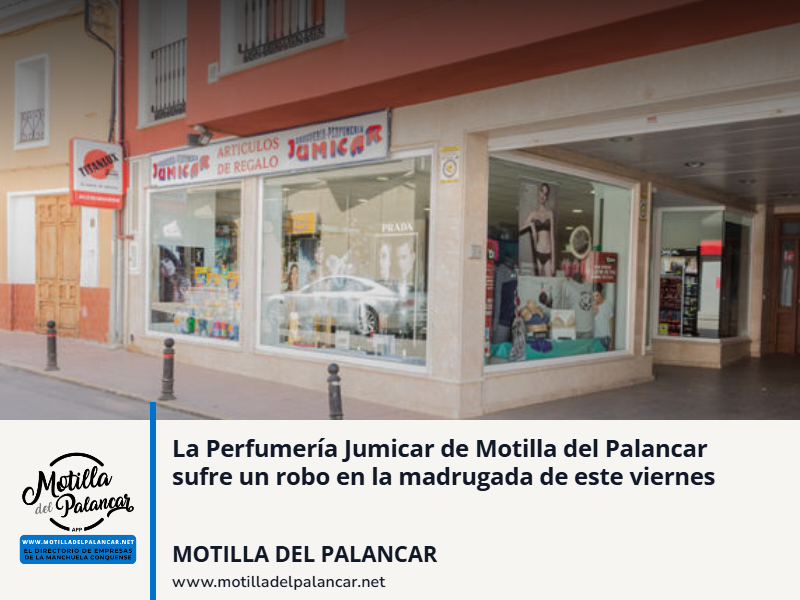 La Perfumería Jumicar de Motilla del Palancar sufre un robo en la madrugada de este viernes - imagen 1