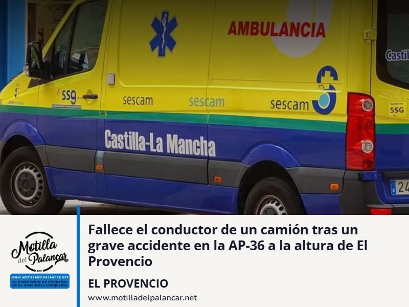 Fallece el conductor de un camión tras un grave accidente en la AP-36 a la altura de El Provencio - imagen 1