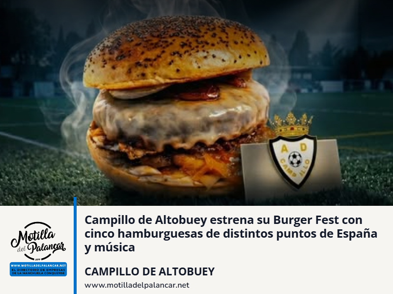 Campillo de Altobuey estrena su Burger Fest con cinco hamburguesas de distintos puntos de España y música - imagen 1