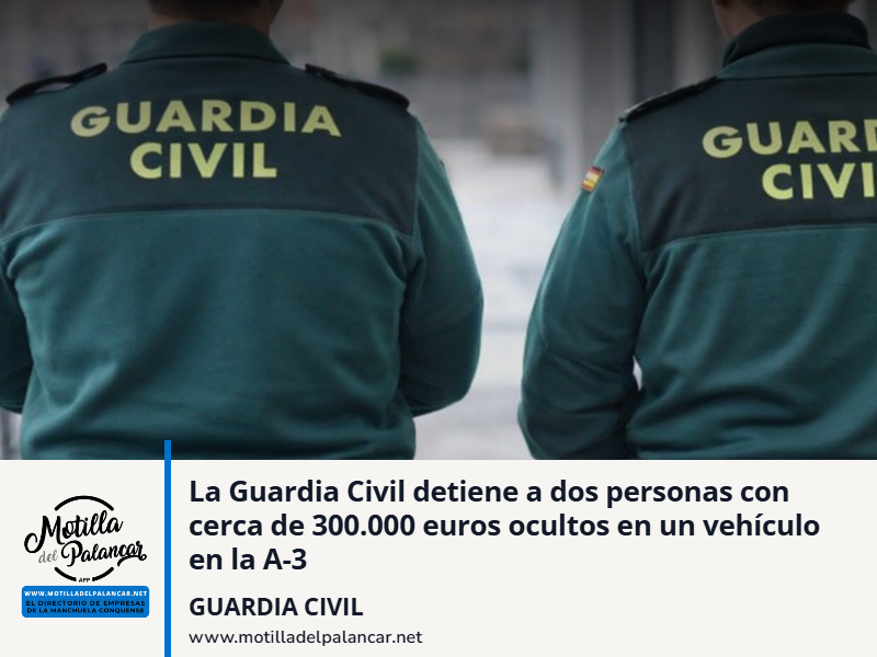 La Guardia Civil detiene a dos personas con cerca de 300.000 euros ocultos en un vehículo en la A-3 - imagen 1