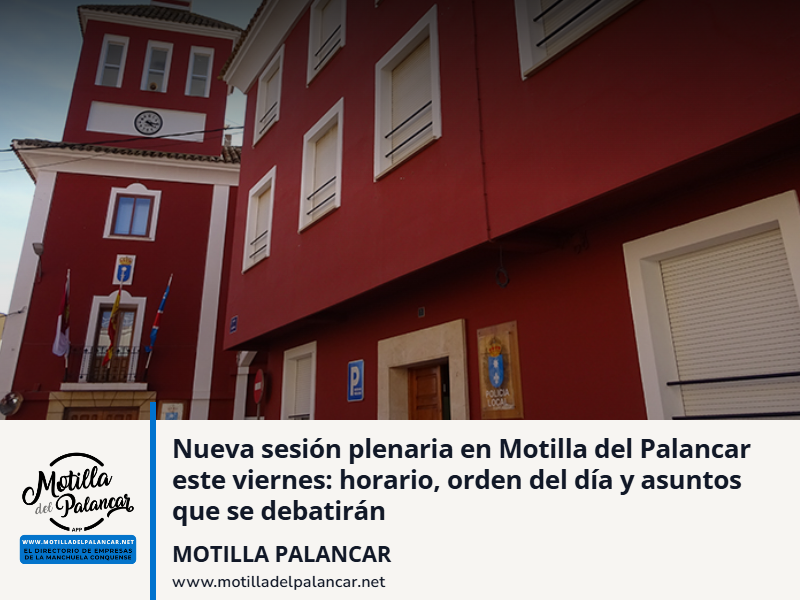 Nueva sesión plenaria en Motilla del Palancar este viernes: horario, orden del día y asuntos que se debatirán. - imagen 1