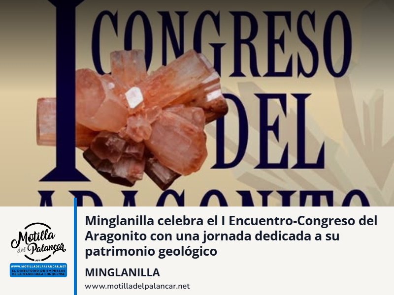 Minglanilla celebra el I Encuentro-Congreso del Aragonito con una jornada dedicada a su patrimonio geológico - imagen 1