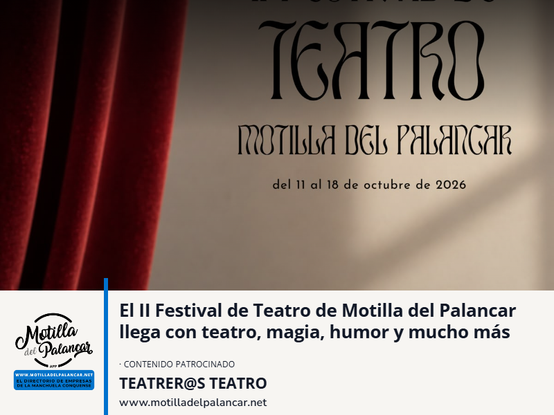 El II Festival de Teatro de Motilla del Palancar llega con teatro, magia, humor y mucho más